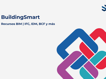 Recursos buildingSMART: herramientas para el BIM Global